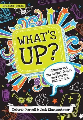 Cover image for What's Up?: Discovering the Gospel, Jesus, and Who You Really Are (Student Guide)