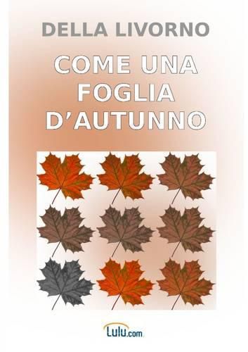 Cover image for Come UNA Foglia D'autunno