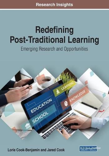 Cover image for Redefining Post-Traditional Learning: Emerging Research and Opportunities