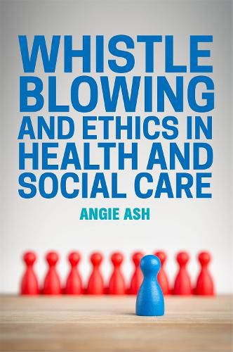 Cover image for Whistleblowing and Ethics in Health and Social Care
