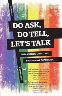 Cover image for Do Ask, Do Tell, Let's Talk: Why and How Christians Should Have Gay Friends