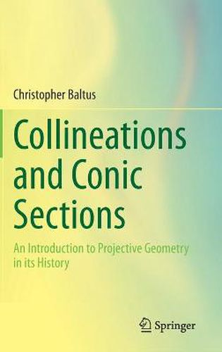 Cover image for Collineations and Conic Sections: An Introduction to Projective Geometry in its History