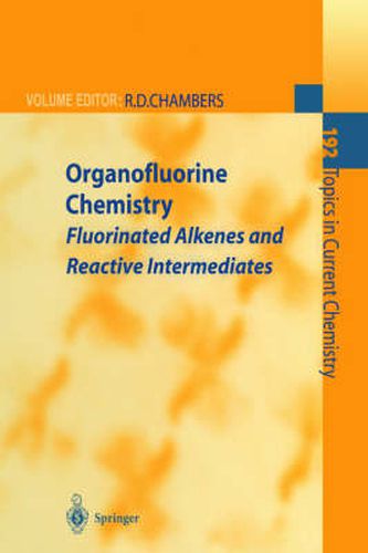 Organofluorine Chemistry: Fluorinated Alkenes and Reactive Intermediates