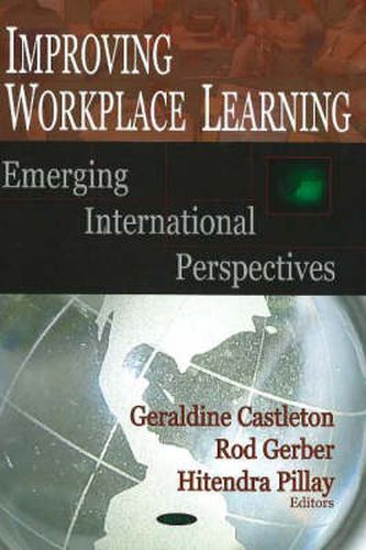 Cover image for Improving Workplace Learning: Emerging International Perspectives