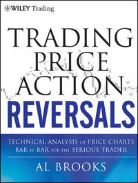 Cover image for Trading Price Action Reversals: Technical Analysis of Price Charts Bar by Bar for the Serious Trader