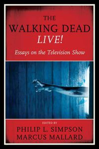 Cover image for The Walking Dead Live!: Essays on the Television Show