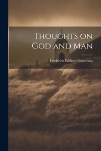 Cover image for Thoughts on God and Man