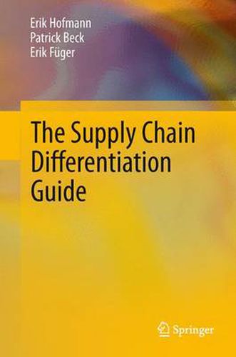 Cover image for The Supply Chain Differentiation Guide: A Roadmap to Operational Excellence