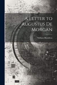 Cover image for A Letter to Augustus De Morgan