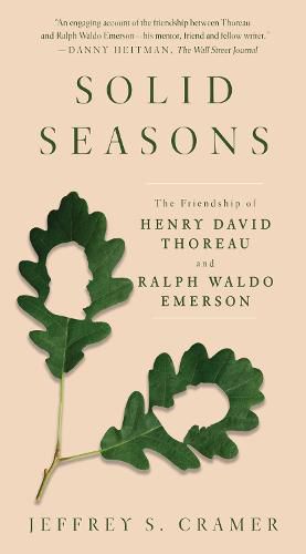 Solid Seasons: The Friendship of Henry David Thoreau and Ralph Waldo Emerso