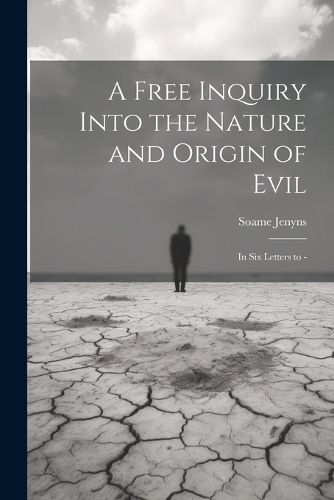 Cover image for A Free Inquiry Into the Nature and Origin of Evil