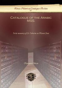 Cover image for Catalogue of the Arabic MSS.: In the monastery of St. Catherine on Mount Sinai