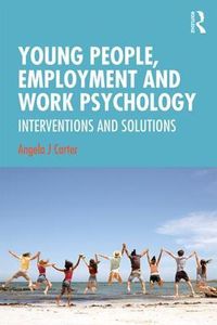 Cover image for Young People, Employment and Work Psychology: Interventions and Solutions