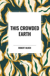 Cover image for This Crowded Earth