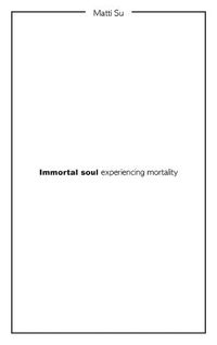 Cover image for Immortal soul experiencing mortality