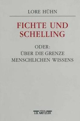 Cover image for Fichte und Schelling oder: UEber die Grenze menschlichen Wissens