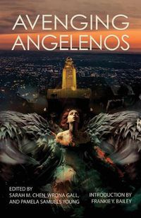 Cover image for Avenging Angelenos: A Sisters in Crime/Los Angeles Anthology