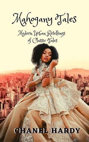 Mahogany Tales: Modern Urban Retellings of Classic Tales