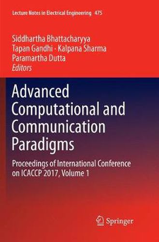 Cover image for Advanced Computational and Communication Paradigms: Proceedings of International Conference on ICACCP 2017, Volume 1