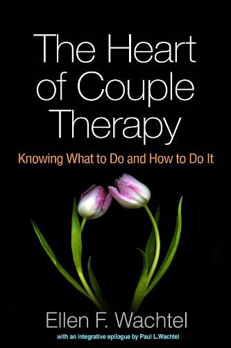 Cover image for The Heart of Couple Therapy: Knowing What to Do and How to Do It