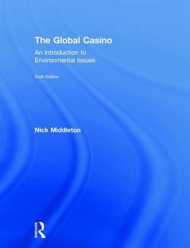 The Global Casino: An Introduction to Environmental Issues