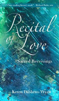Cover image for Recital of Love: Sacred Receivings