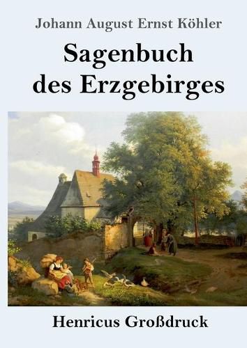 Sagenbuch des Erzgebirges (Grossdruck)