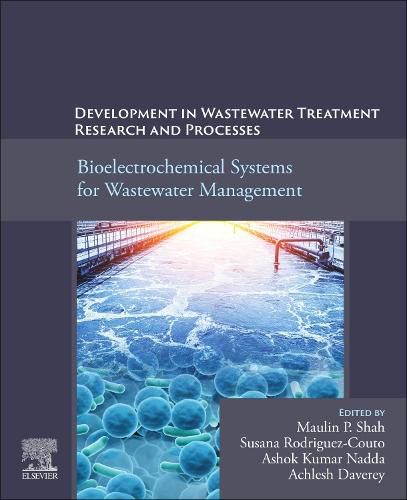 Cover image for Development in Wastewater Treatment Research and Processes: Bioelectrochemical Systems for Wastewater Management