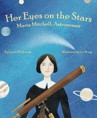 Cover image for Her Eyes on the Stars: Maria Mitchell, Astronomer