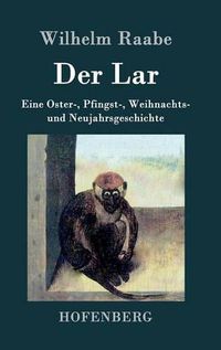 Cover image for Der Lar: Eine Oster-, Pfingst-, Weihnachts- und Neujahrsgeschichte