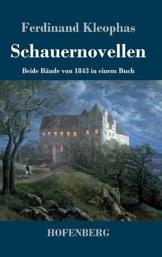 Cover image for Schauernovellen: Beide Bande von 1843 in einem Buch