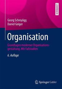 Cover image for Organisation: Grundlagen Moderner Organisationsgestaltung. Mit Fallstudien