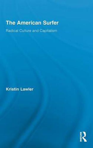 The American Surfer: Radical Culture and Capitalism