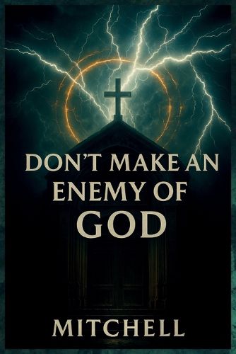 Cover image for Don't Make an Enemy of God