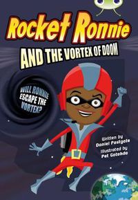 Cover image for Bug Club Independent Fiction Year 4 Grey A Rocket Ronnie and the Vortex of Doom