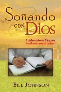 Cover image for Sonando Con Dios: Colaborando Con Dios Para Transformar Nuestra Cultura