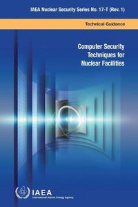 Cover image for Computer Security Techniques for Nuclear Facilities