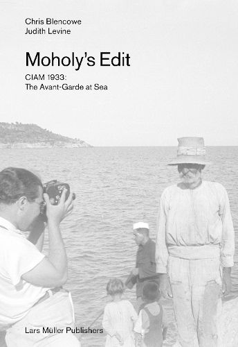 Moholy's Edit: CIAM 1933: The Avant-Garde at Sea