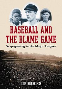 Cover image for Baseball and the Blame Game: Scapegoating in the Major Leagues