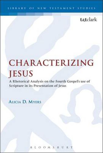 Cover image for Characterizing Jesus: A Rhetorical Analysis on the Fourth Gospel's Use of Scripture in its Presentation of Jesus