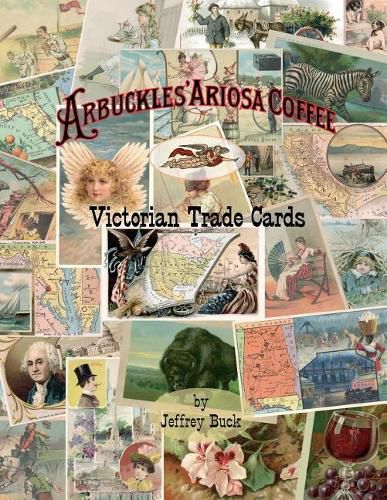 Cover image for ARBUCKLES' ARIOSA COFFEE Victorian Trade Cards: An Illustrated Reference