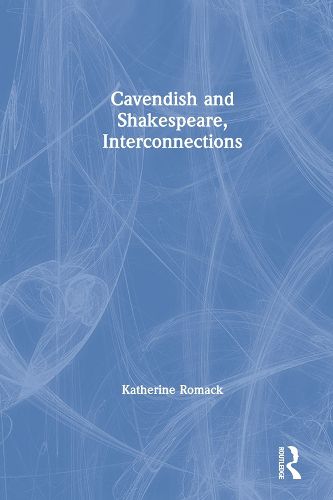 Cavendish and Shakespeare, Interconnections