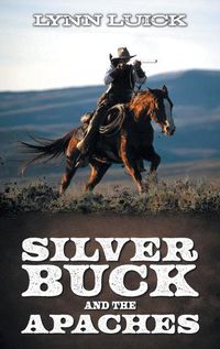 Cover image for Silver Buck and the Apaches