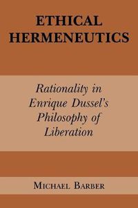 Cover image for Ethical Hermeneutics: Rationalist Enrique Dussel's Philosophy of Liberation