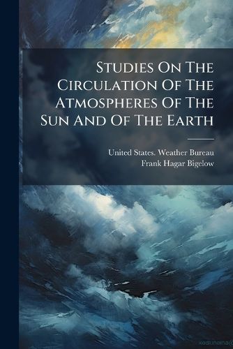 Cover image for Studies On The Circulation Of The Atmospheres Of The Sun And Of The Earth
