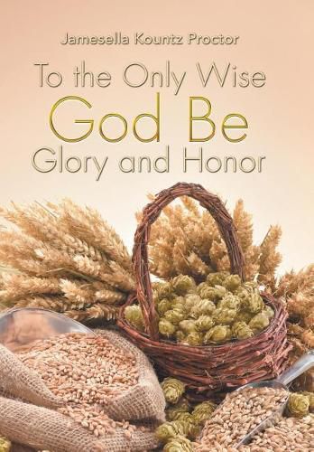 Cover image for To the Only Wise God Be Glory and Honor