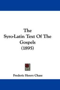 Cover image for The Syro-Latin Text of the Gospels (1895)