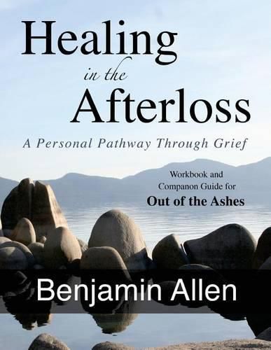 Cover image for Healing in the Afterloss: A Personal Pathway through Grief