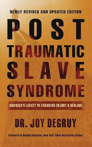 Cover image for Post Traumatic Slave Syndrome, Revised Edition: : America's Legacy of Enduring Injury and Healing