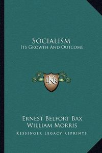 Cover image for Socialism: Its Growth and Outcome